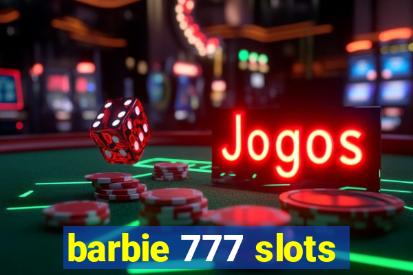 barbie 777 slots